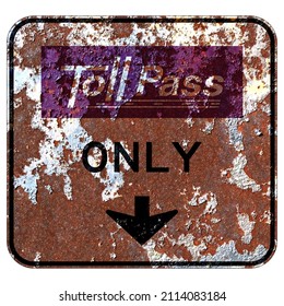 Old Rusty American Road Sign - Toll Road Pass Only