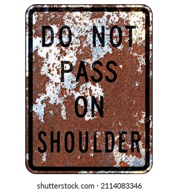 Old Rusty American Road Sign - Do Not Pass On Shoulder