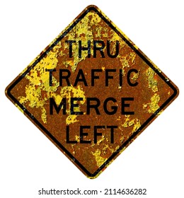 Old Rusty American Road Sign - Thru Traffic Merge Left, California