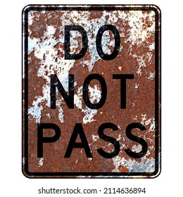 Old Rusty American Road Sign - Do Not Pass