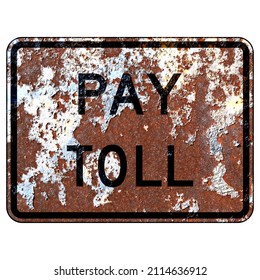 Old Rusty American Road Sign - Pay Toll