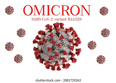 Omicron new SARS mutation variant B.1.1.529 concept, with title. Illustration of COVID-19 virus image against white background.