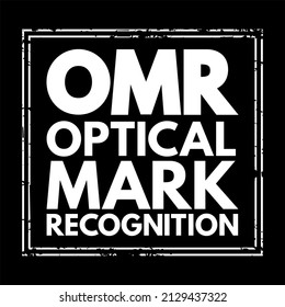 OMR Optical Mark Recognition - process of reading information that people mark on surveys, tests and other paper documents, acronym text stamp concept background