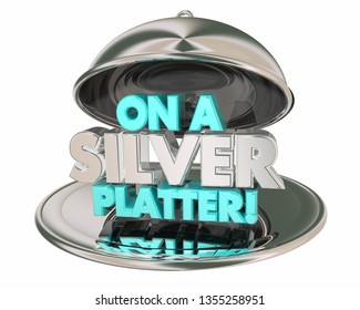 i could give you the world on a silver platter