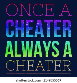 Once Cheater Always Cheater Text Stock Illustration 2149855569