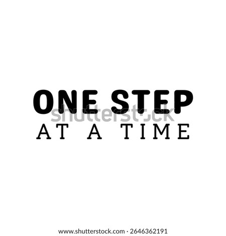 ONE STEP at a time self motivation quote, minimalist text on white background 