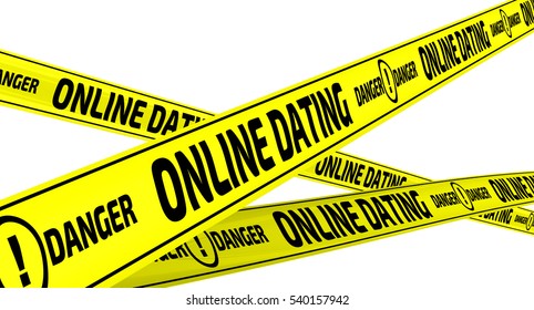 Online Dating. Danger. Yellow Warning Tapes. Yellow Warning Tapes With Inscription 