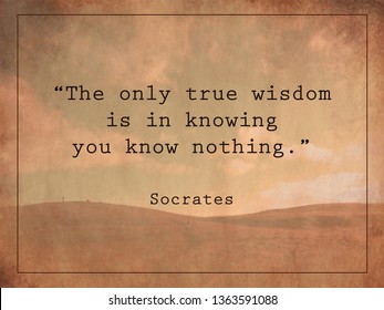 The Only True Wisdom Is In Knowing You Know Nothing. Socrates Quote On Vintage Background.