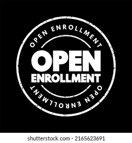 Open Enrollment - Period Each Year When You Can Purchase And Apply For Health Insurance For The Upcoming Year, Text Concept Stamp