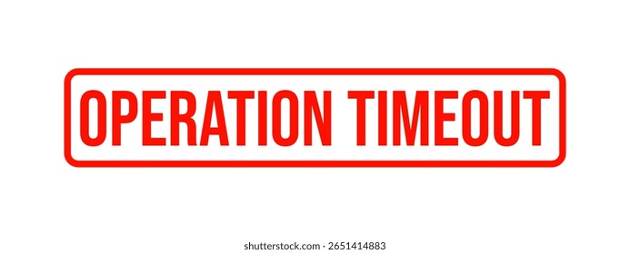 OPERATION TIMEOUT – Time Limit Exceeded Rubber Stamp Template