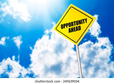 Opportunity Ahead Message On Road Sign