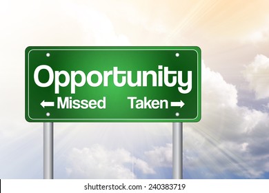 Opportunity Missed And Taken Green Road Sign, Business Concept 