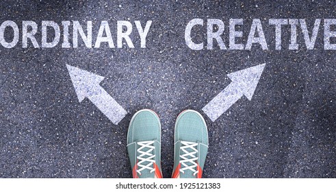 Ordinary and creative as different choices in life - pictured as words Ordinary, creative on a road to symbolize making decision and picking either Ordinary or creative as an option, 3d illustration