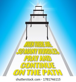 Original Quote When There Are So Many Hurdles Pray And Continue On The Path On A Shiny Blue Background With A White Path, Black Hurdles And A Beaming Distant Light Source At The End 