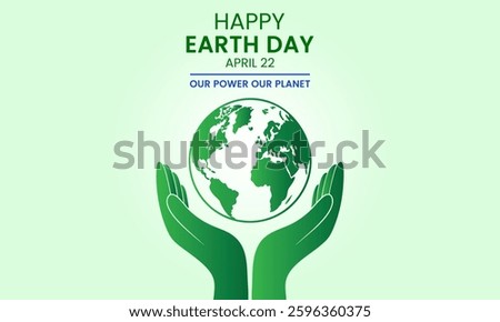 Our Power, Our Planet. Vector Illustration of globe in hand. Earth day 2025. Happy Earth Day April 22 Concept. Earth day 2025