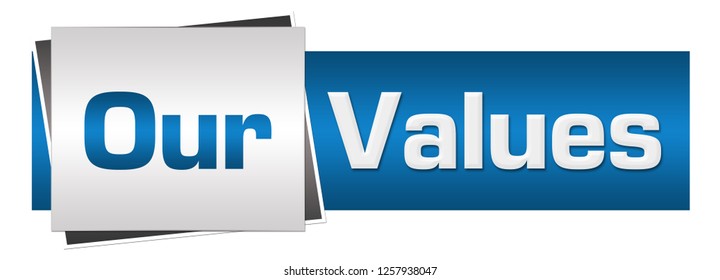 Our Values Text Written Over Blue Grey  Background.