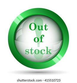 Out of stock icon. Internet button on white background.