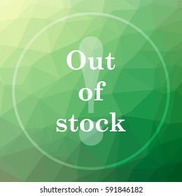 Out of stock icon. Out of stock website button on green low poly background.