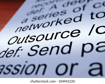 Outsource Definition Closeup Shows Subcontracting Suppliers And Freelance