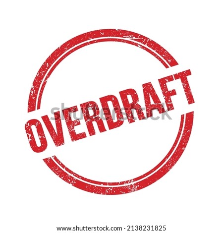 OVERDRAFT text written on red grungy vintage round stamp.