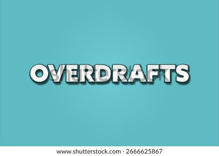 Overdrafts. A Illustration with white text isolated on light green background.