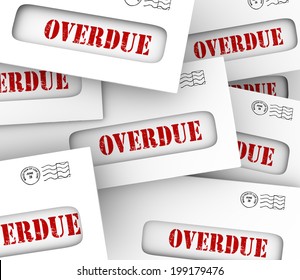 Overdue Word In Envelopes To Illustrate Bills That Are Late In Payment And Creditors