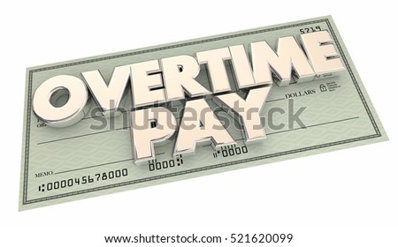 Overtime Pay Check Extra Working Hours Money 3d Illustration