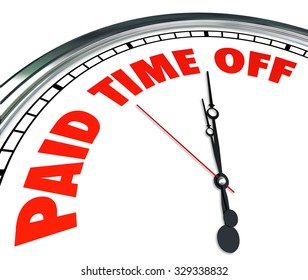 Paid Time Off Words On A Clock Face To Illustrate Employee Medical, Sick Or Family Leave With Pay