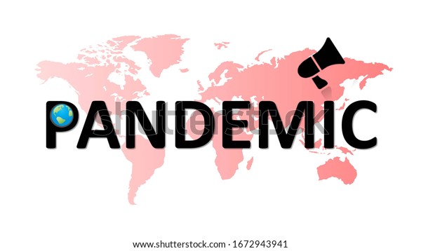 Pandemic, text with world map , earth and megaphone to be inserted in the news feed, for headlines, posting on photographs. Global pandemic announcement.
