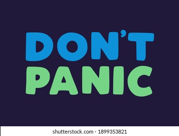 Don’t Panic - friendly text message in blue and green on a dark background.
