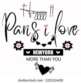 Paris, I Love New York More Than You. Girl Tshirt Design. Textile Slogan