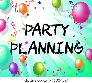 Party Planning Representing Organizer Planner And Celebrate