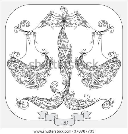Pattern for coloring book. Hand drawn line flowers art of zodiac Libra. Horoscope symbol for your use. For tattoo art, coloring books set. Henna Mehndi Tattoo Ethnic Zentangle Doodles style.