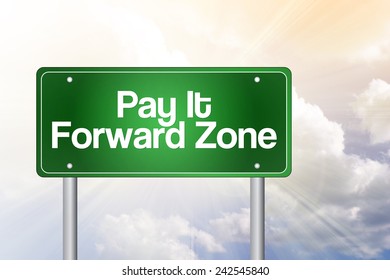 Pay It Forward Zone Green Road Sign, Business Concept