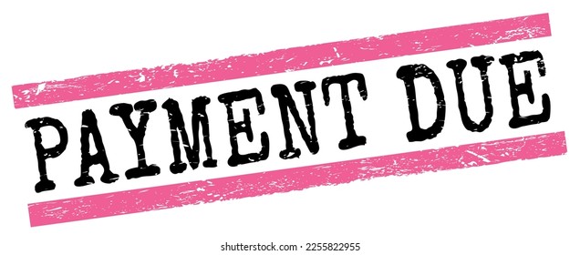 PAYMENT DUE text written on pink-black grungy lines stamp sign.