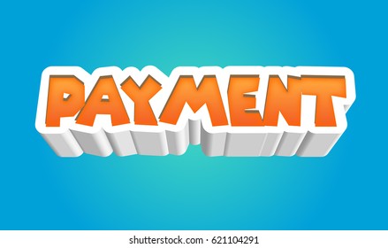 Payment Text for Title or Headline. In 3D Fancy Fun and Futuristic style
