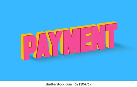 Payment Text for Title or Headline. In 3D Fancy Fun and Futuristic style