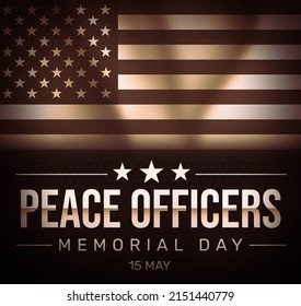 Peace Officers Memorial Day Is Celebrated Around The United States To Honor The Services Of Troops. Abstract Elegant Tribute Design For Those Who Served The Country