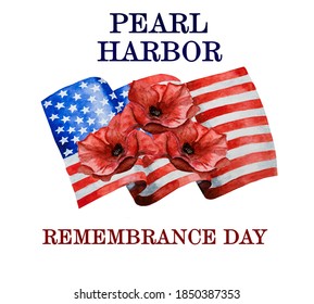 Pearl Harbor Memorial Day  Greeting inscription the background the American Flag  National holiday concept  Congratulations for family  relatives  friends   colleagues