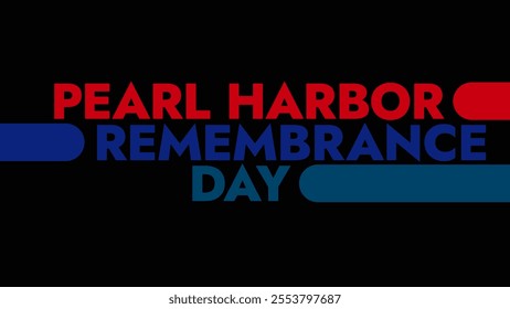 Pearl Harbor Remembrance Day colorful text typography on white or black background banner illustration great for wishing and celebrating Happy Pearl Harbor Remembrance Day in December - Powered by Shutterstock