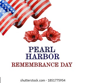 Pearl Harbor Remembrance Day  Greeting inscription the background the American Flag  National holiday concept  Congratulations for family  relatives  friends   colleagues