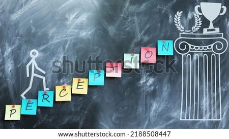 Perception make steps to success, wealth and prosperity in personal and business life. Perception help reaching awards and gratification for your hard work.,3d illustration