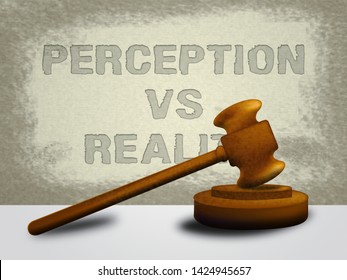 Perception Vs Reality Words Compares Thought Or Imagination With Realism. Looks At Insight And Feeling - 3d Illustration