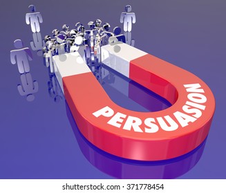 Persuasion word on a red metal magnet to illustrate selling customers or convincing a group of people