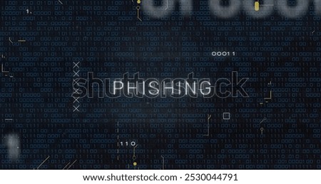 Phishing text image over binary code and digital data background. Cybersecurity, hacking, cybercrime, data breach, malware, digital security