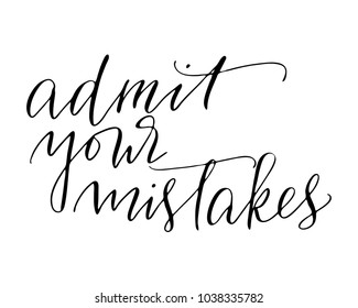 Phrase Handwritten Text Lettering Admit Your Mistakes