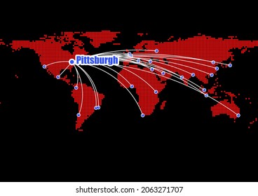 Pittsburgh United States of America concept,connections of Pittsburgh United States of America to other major cities around the world on world map made of red dots.