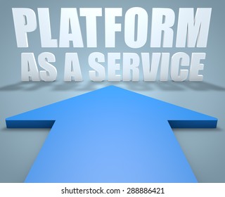 Platform as a Service - 3d render concept of blue arrow pointing to text.