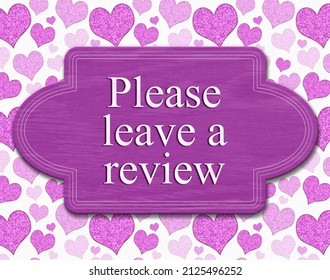 Please Leave A Review Sign With Pink Hearts For Your Customers 3D Illustration 