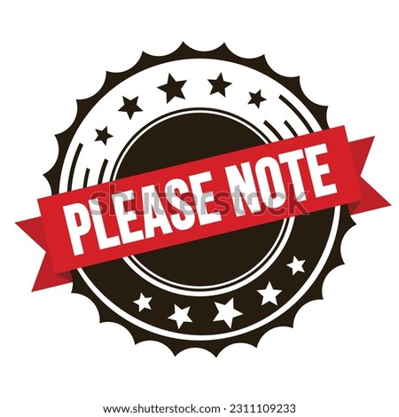 PLEASE NOTE text on red brown ribbon badge stamp.